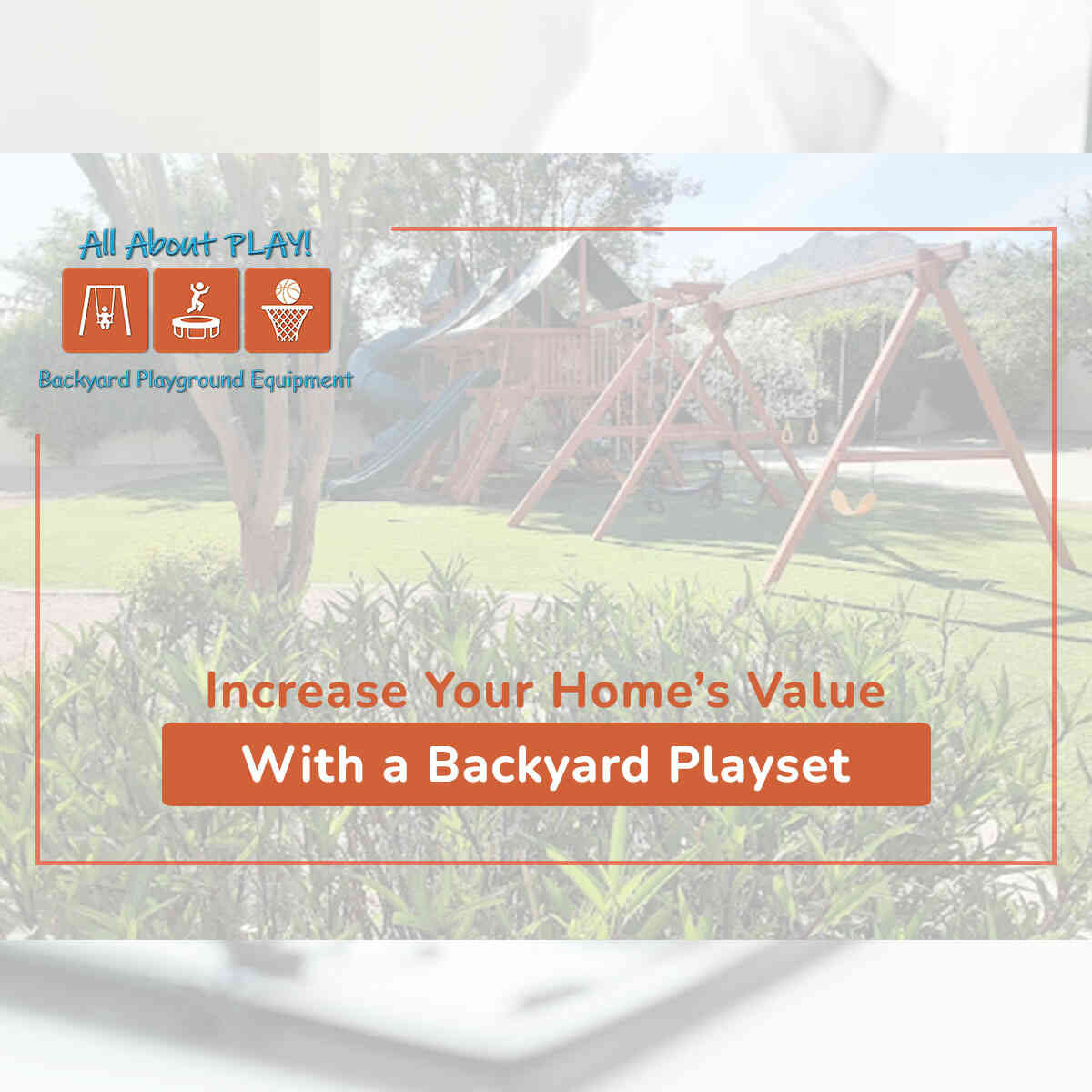 Increase Your Home's Value With a Backyard Playset