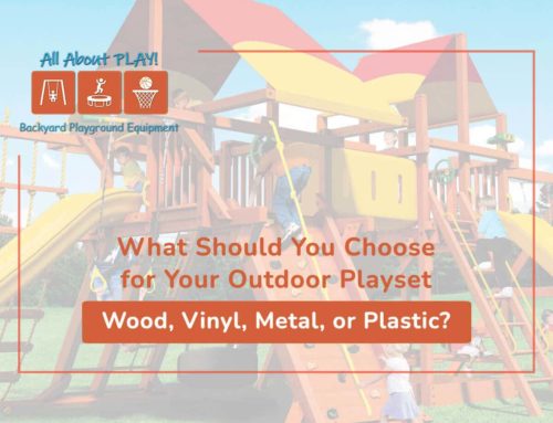 What Should You Choose for Your Outdoor Playset: Wood, Vinyl, Metal, or Plastic?
