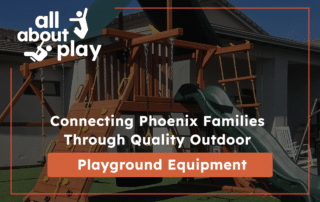 Connecting Phoenix Families Through Quality Outdoor Playground Equipment
