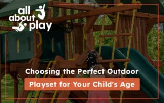 Choosing the Perfect Outdoor Playset for Your Child's Age copy
