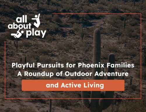 Playful Pursuits for Phoenix Families: A Roundup of Outdoor Adventure and Active Living