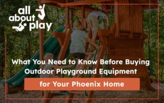 How to Buy Play Equipment for Your Phoenix Home copy
