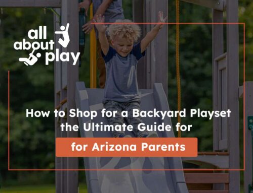 How to Shop for a Backyard Playset (the Ultimate Guide for Arizona Parents)